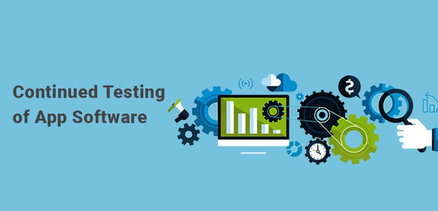 Continued Testing of App Software