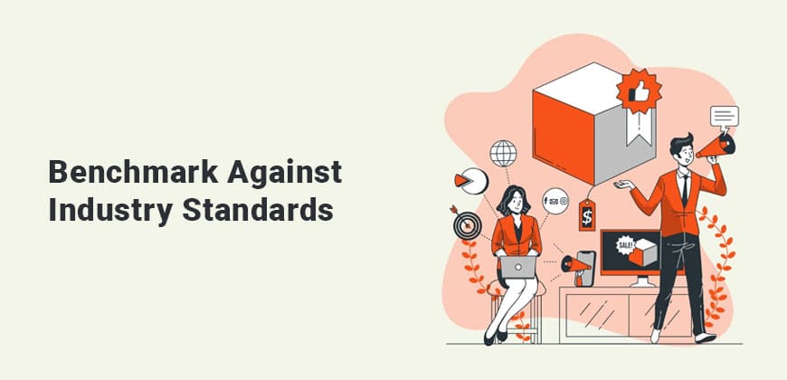 Benchmark Against Industry Standards 