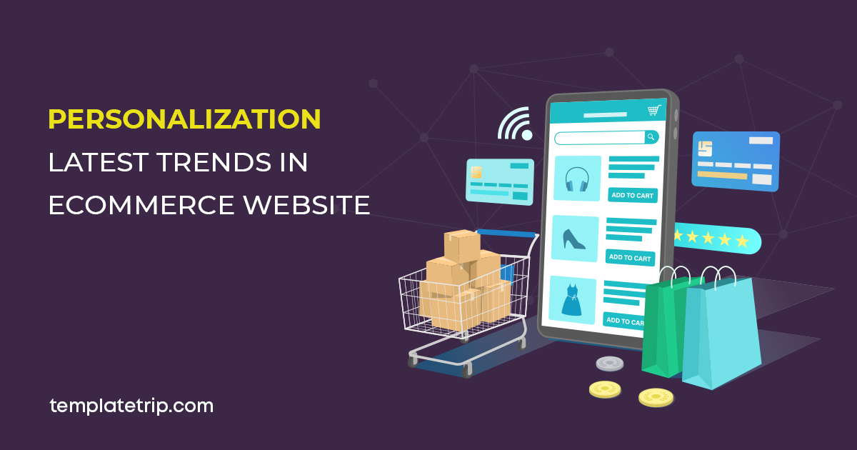 Personalization – Latest Trends In Ecommerce