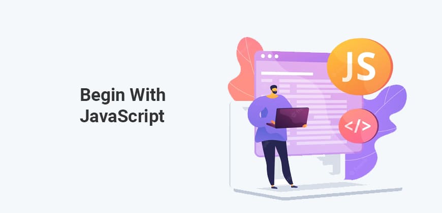 Begin with JavaScript