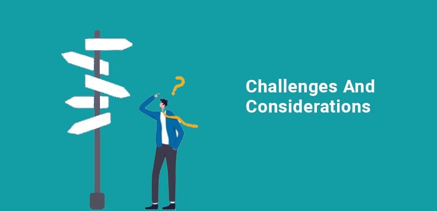 Challenges and Considerations