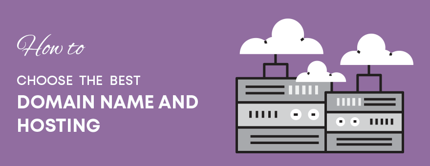 Choose a Domain Name and Hosting