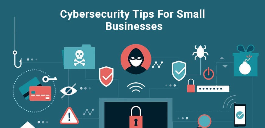 Cybersecurity Tips for Small Businesses