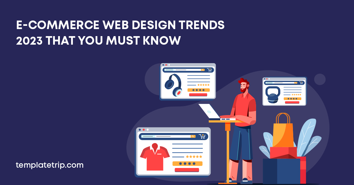 E-Commerce Web Design Trends That You Must Know