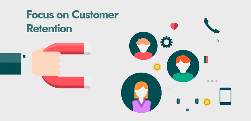 Focus on Customer Retention