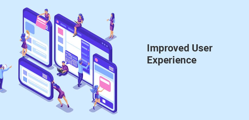 Improved User Experience