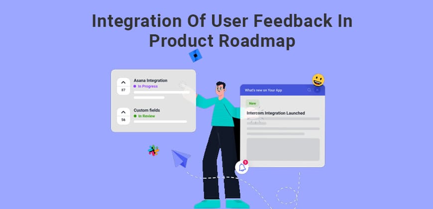 Integration of User Feedback in Product Roadmap