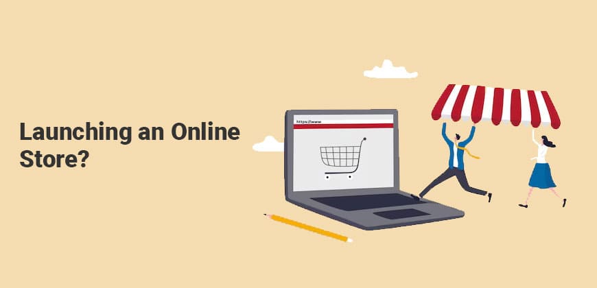 Launching an Online Store?