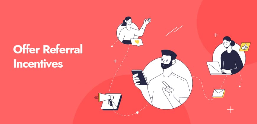 Offer Referral Incentives
