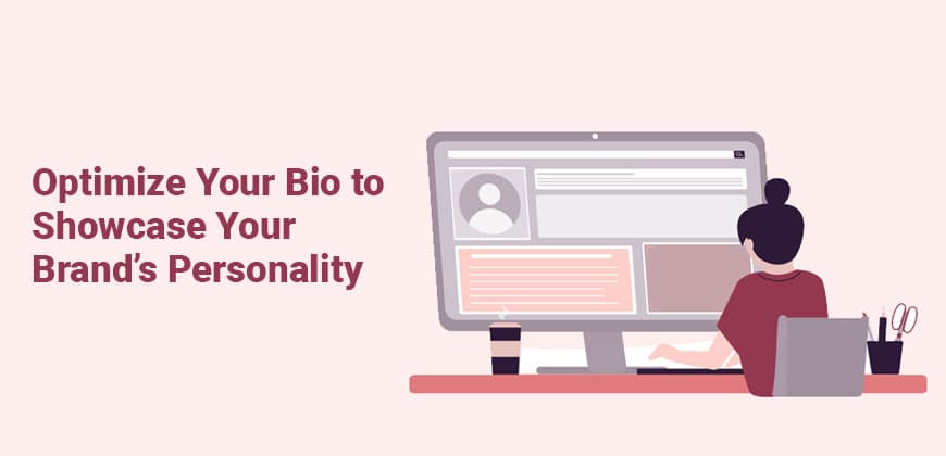 Optimize Your Bio to Showcase Your Brand’s Personality