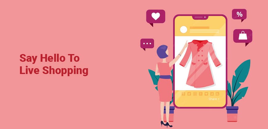Say Hello To Live Shopping