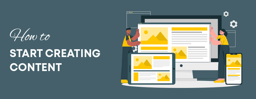Start Creating Content