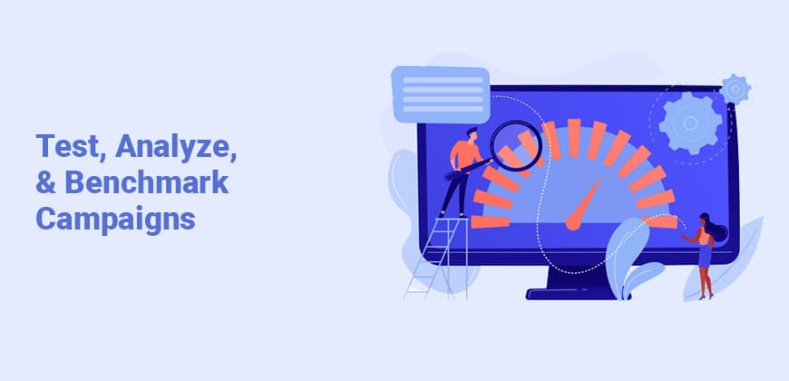 Test, Analyze, & Benchmark Campaigns
