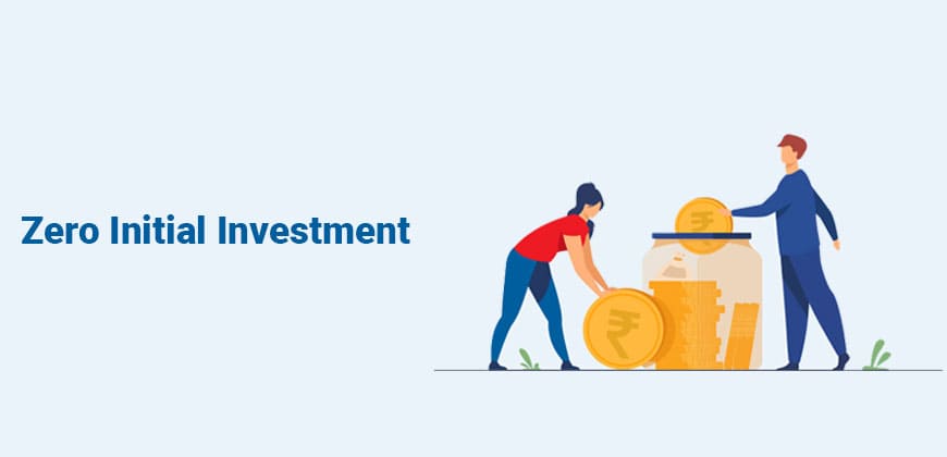 Zero initial investment