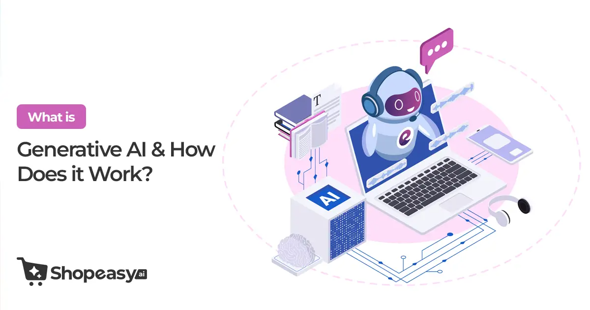 What is Generative AI & How Does it Work?